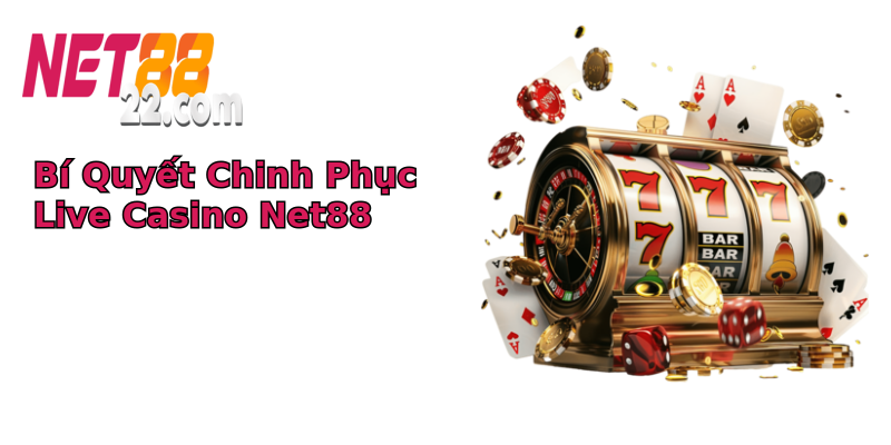 Bí Quyết Chinh Phục Live Casino Net88 Bí Quyết Chinh Phục Live Casino Net88