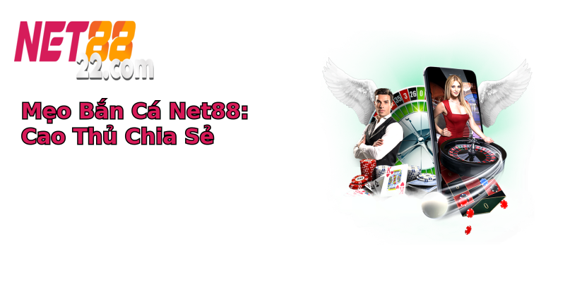 Mẹo Bắn Cá Net88: Cao Thủ Chia Sẻ Mẹo Bắn Cá Net88: Cao Thủ Chia Sẻ